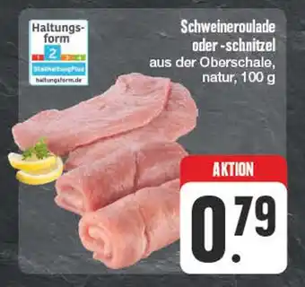 Edeka Haltungsform schweineroulade oder -schnitzel Angebot