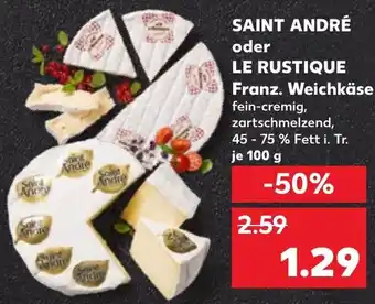 Kaufland SAINT ANDRÉ oder LE RUSTIQUE Franz. Weichkäse Angebot