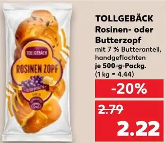 Kaufland TOLLGEBÄCK Rosinen- oder Butterzopf Angebot