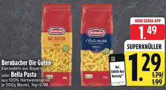 Edeka Bernbacher Die Guten oder Bella Pasta Angebot