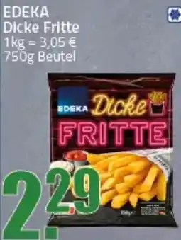 Ihr Frischmarkt EDEKA Dicke Fritte Angebot