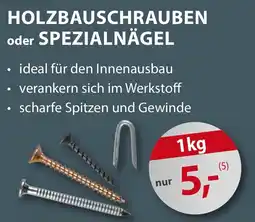 Sonderpreis Baumarkt HOLZBAUSCHRAUBEN oder SPEZIALNÄGEL Angebot