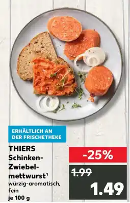 Kaufland THIERS Schinken- Zwiebel- mettwurst Angebot