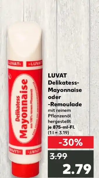 Kaufland LUVAT Delikatess- Mayonnaise oder -Remoulade Angebot