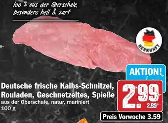 Hit Deutsche frische Kalbs-Schnitzel, Rouladen, Geschnetzeltes, Spieße Angebot