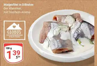 Globus Matjesfilet in Dillrahm Angebot