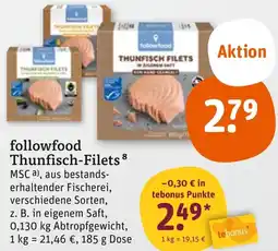 tegut followfood Thunfisch-Filets Angebot