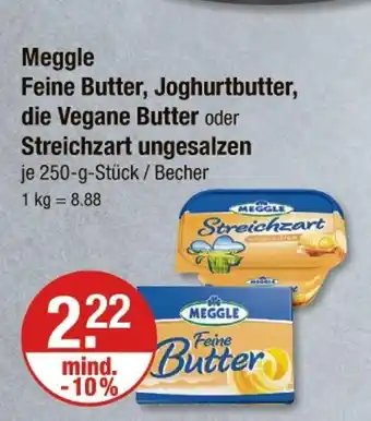 V Markt Meggle feine butter, joghurtbutter, die vegane butter oder streichzart ungesalzen Angebot