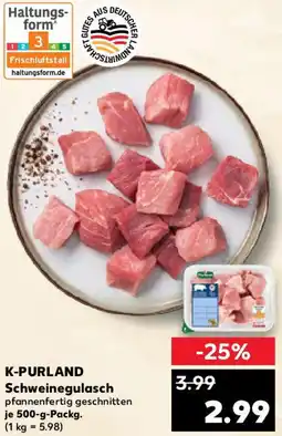 Kaufland K-PURLAND Schweinegulasch Angebot