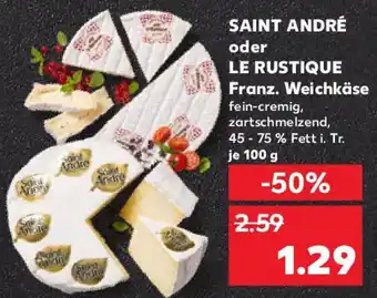 Kaufland SAINT ANDRÉ oder LE RUSTIQUE Franz. Weichkäse Angebot