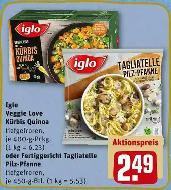 REWE Iglo veggie love kürbis quinoa oder fertiggericht tagliatelle pilz-pfanne Angebot