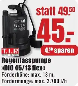 B1 Discount Baumarkt T.I.P Regenfasspumpe DIO 45/13 flex Angebot