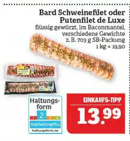 Marktkauf Bard schweinefilet oder putenfilet de luxe Angebot