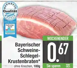 Edeka Bayerischer schweine-schlegel-krustenbraten Angebot