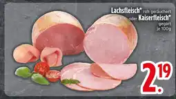 Edeka Lachsfleisch oder kaiserfleisch Angebot