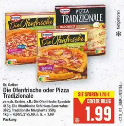 E-Center Dr. oetker die ofenfrische oder pizza tradizionale Angebot