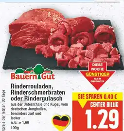 E-Center Bauern gut rinderrouladen, rinderschmorbraten oder rindergulasch Angebot