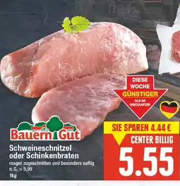 E-Center Bauern gut schweineschnitzel oder schinkenbraten Angebot