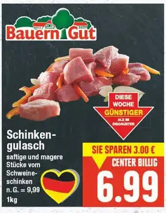 E-Center Bauern gut schinkengulasch Angebot