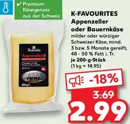 Kaufland K-FAVOURITES Appenzeller oder Bauernkäse Angebot