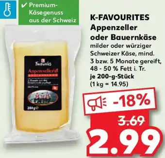 Kaufland K-FAVOURITES Appenzeller oder Bauernkäse Angebot