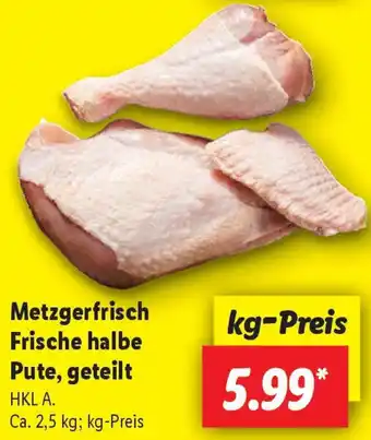 Lidl Metzgerfrisch Frische halbe Pute, geteilt Angebot