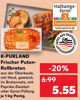 Kaufland K-PURLAND Frischer Puten- Rollbraten Angebot