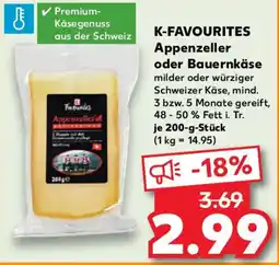 Kaufland K-FAVOURITES Appenzeller oder Bauernkäse Angebot