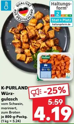 Kaufland K-PURLAND Würz- gulasch Angebot