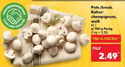 Kaufland Poln./kroat. Kultur- champignons, weiß Angebot