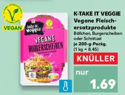 Kaufland K-TAKE IT VEGGIE Vegane Fleisch- ersatzprodukte Angebot