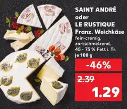 Kaufland SAINT ANDRÉ oder LE RUSTIQUE Franz. Weichkäse Angebot