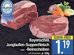 E-Center Bayerisches Jungbullen-Suppenfleisch oder Beinscheiben Angebot