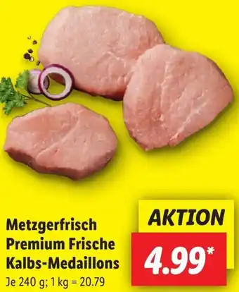 Lidl Metzgerfrisch Premium Frische Kalbs-Medaillons Angebot