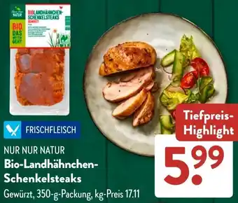 Aldi Süd NUR NUR NATUR Bio-Landhähnchen Schenkelsteaks Angebot