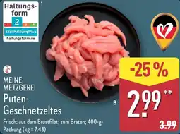 Aldi Nord MEINE METZGEREI Puten- Geschnetzeltes Angebot