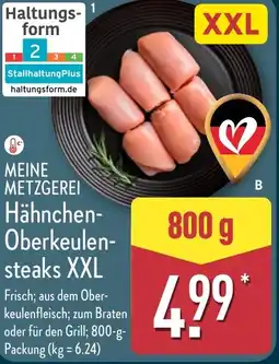 Aldi Nord MEINE METZGEREI Hähnchen- Oberkeulen- steaks XXL Angebot