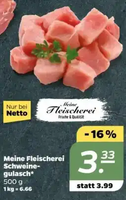 NETTO Meine Fleischerei Schweine- gulasch Angebot