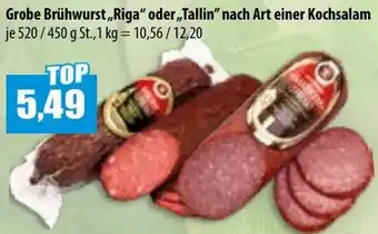 Mix Markt Grobe Brühwurst ,,Riga" oder,,Tallin" nach Art einer Kochsalam Angebot