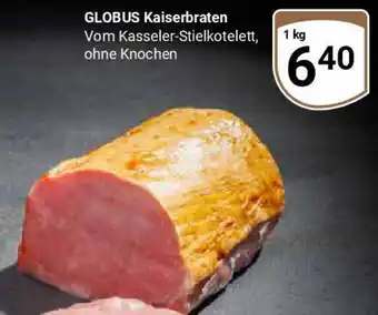 Globus GLOBUS Kaiserbraten Angebot