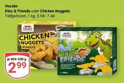 Globus Vossko Dino & Friends oder Chicken Nuggets Angebot