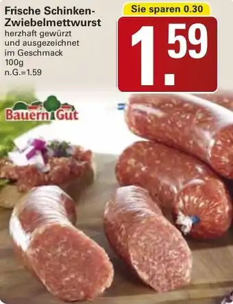 WEZ Bauern Gut Frische Schinken Zwiebelmettwurst Angebot