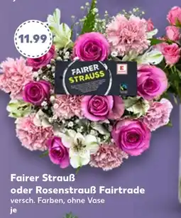 Kaufland Fairtrade fairer strauß oder rosenstrauß Angebot