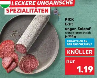 Kaufland Pick echt ungar. salami Angebot