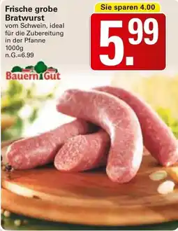 WEZ Bauern Gut Frische grobe Bratwurst Angebot