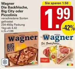 WEZ Wagner Die Backfrische, Big City oder Piccolinis Angebot