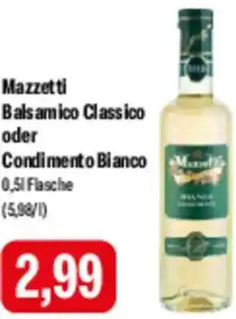 Feneberg Mazzetti Balsamico Classico oder Condimento Bianco Angebot