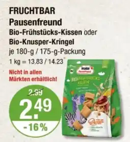 V Markt FRUCHTBAR Pausenfreund Bio-Frühstücks-Kissen oder Bio-Knusper-Kringel Angebot