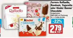 AEZ Ferrero Raffaello, Rondnoir, Yogurette oder Kinder Bueno/ Chocolate Angebot