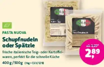 Biomarkt PASTA NUOVA Schupfnudeln oder Spätzle Angebot